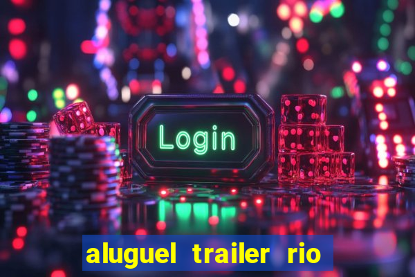 aluguel trailer rio grande do sul